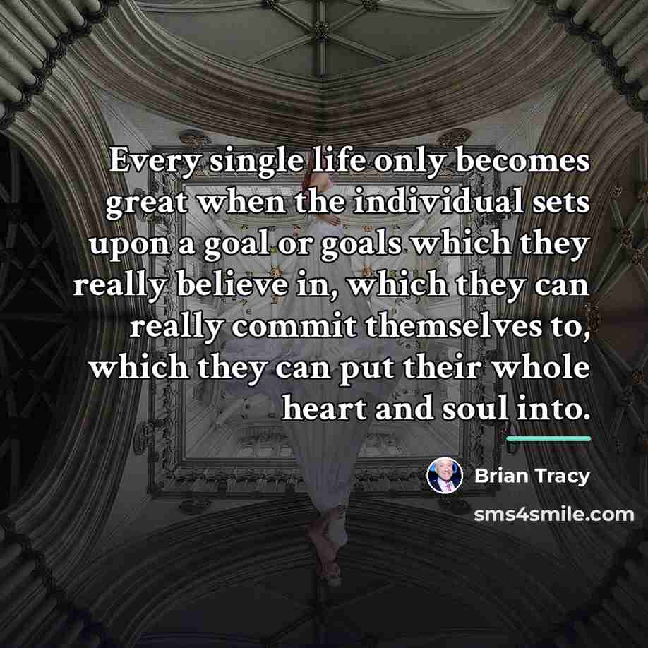 “Every single life only becomes great when the individual sets…” quote by Brian Tracy