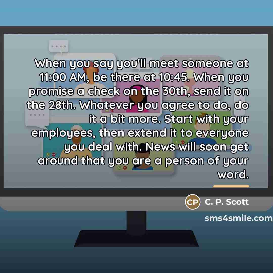 “When you say you'll meet someone at 11:00 AM, be…” quote by C. P. Scott