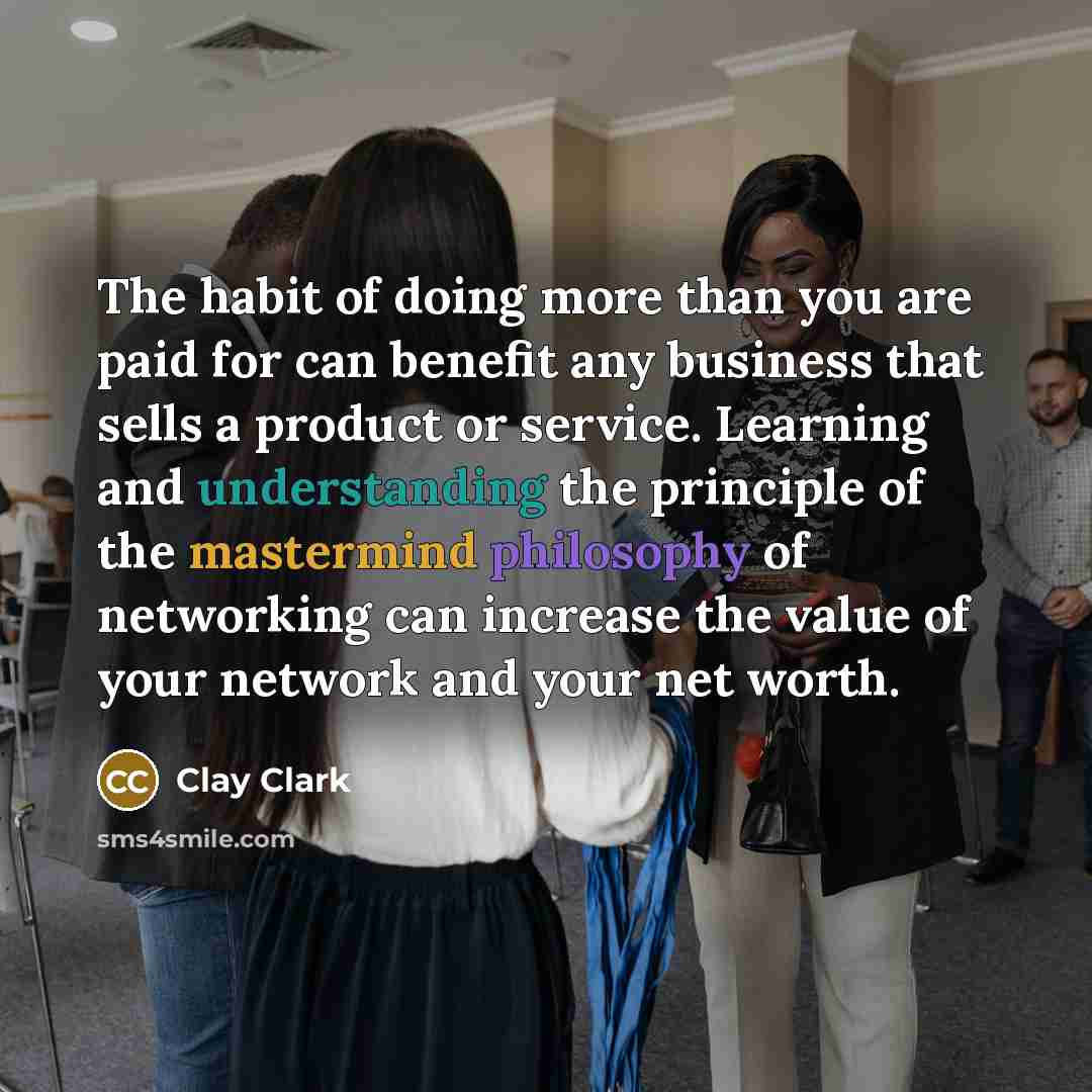 “The habit of doing more than you are paid for…” quote by Clay Clark