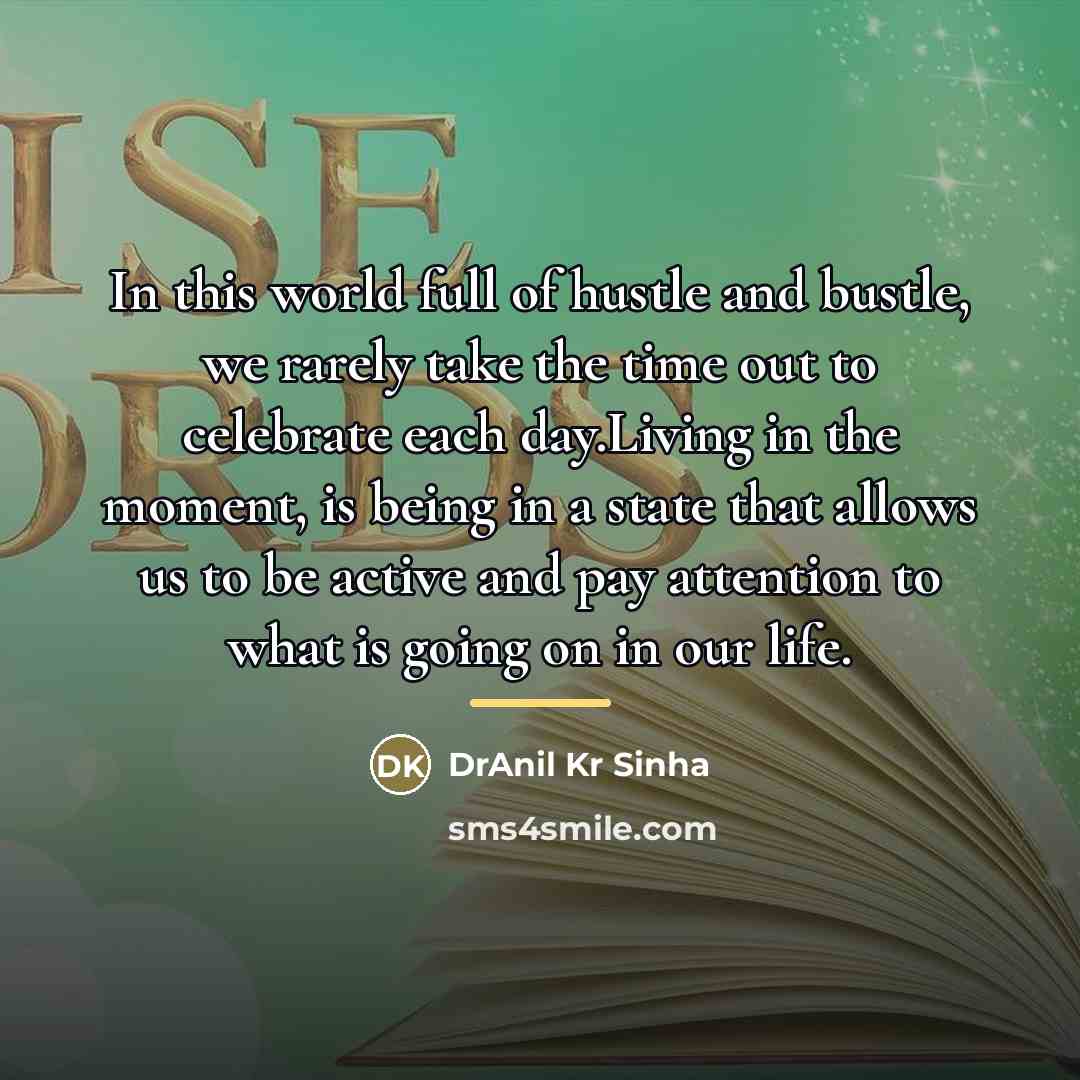 “In this world full of hustle and bustle, we rarely…” quote by DrAnil Kr Sinha
