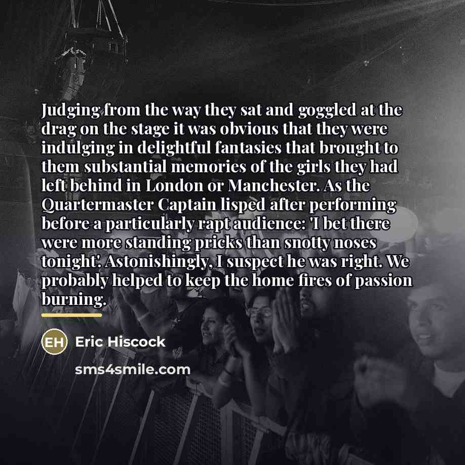 “Judging from the way they sat and goggled at the…” quote by Eric Hiscock