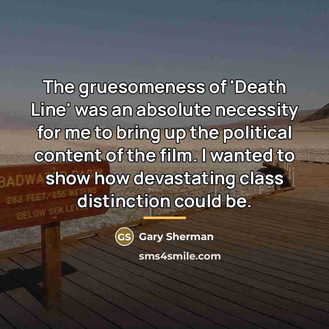 “The gruesomeness of 'Death Line' was an absolute necessity for…” quote by Gary Sherman