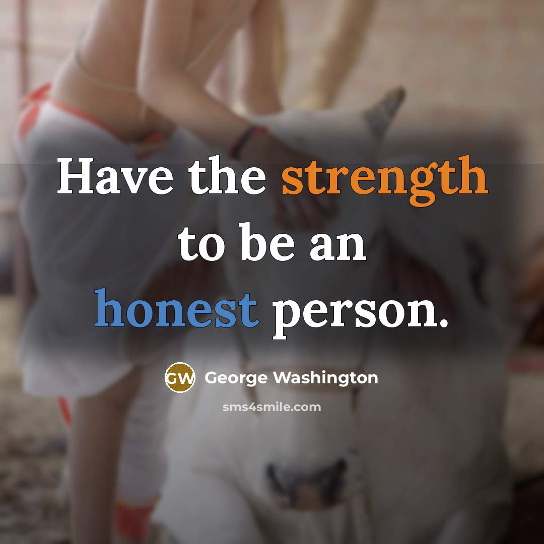 “Have the strength to be an honest person.…” quote by George Washington