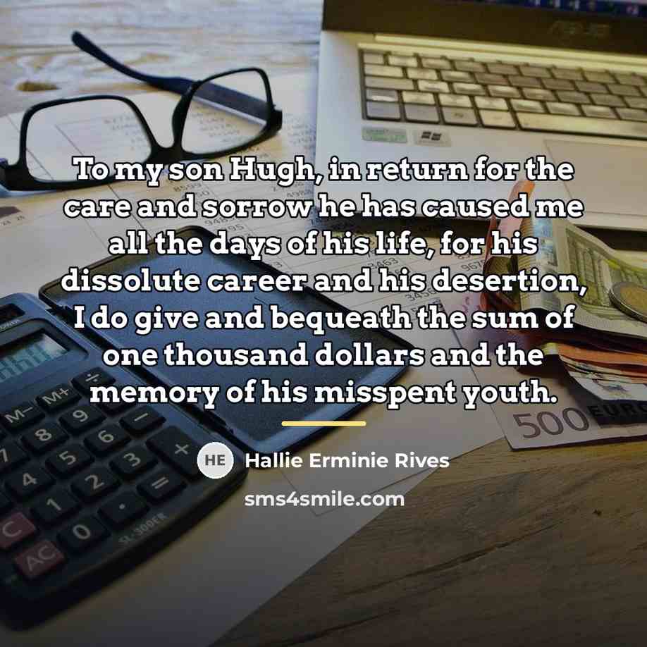 “To my son Hugh, in return for the care and…” quote by Hallie Erminie Rives