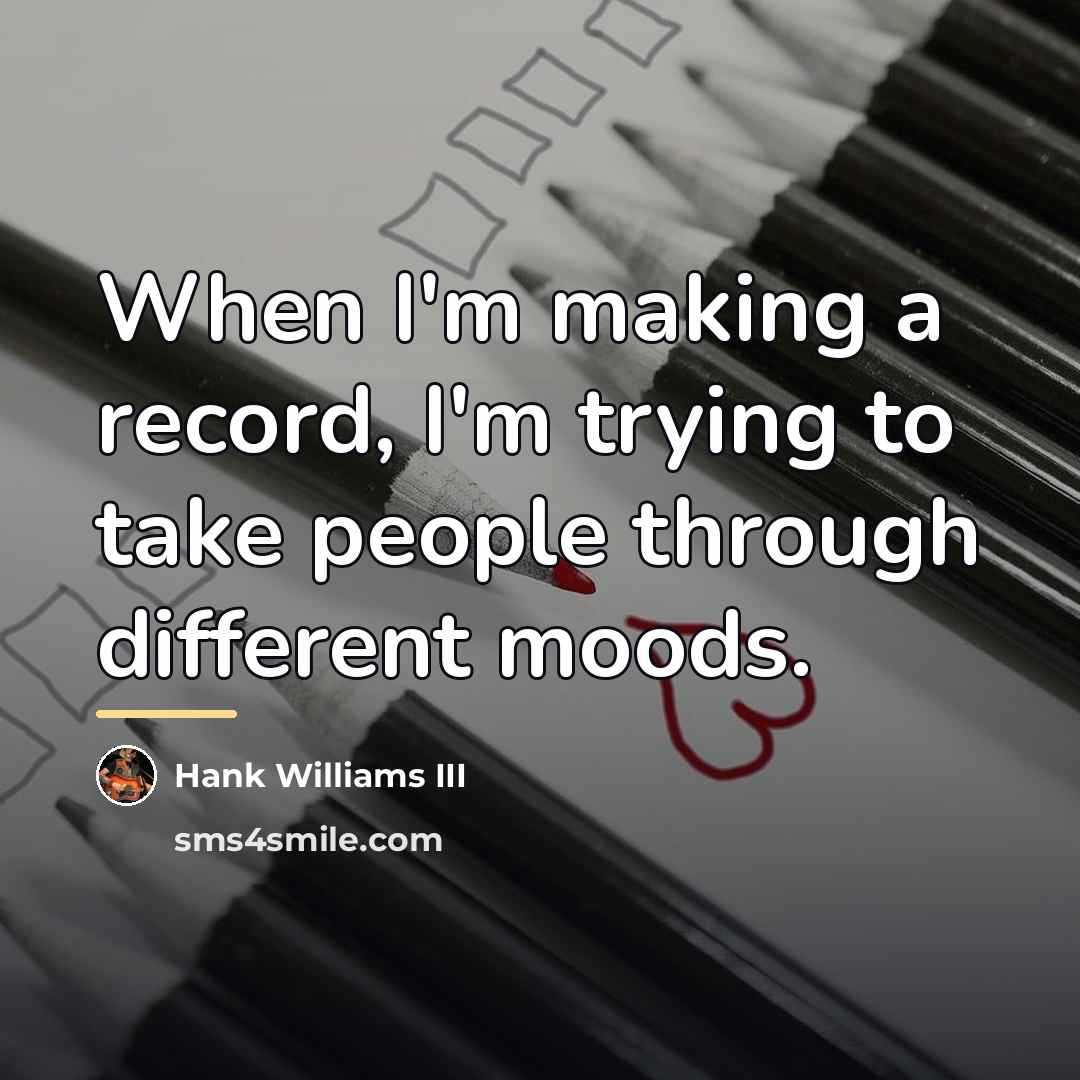 “When I'm making a record, I'm trying to take people…” quote by Hank Williams III