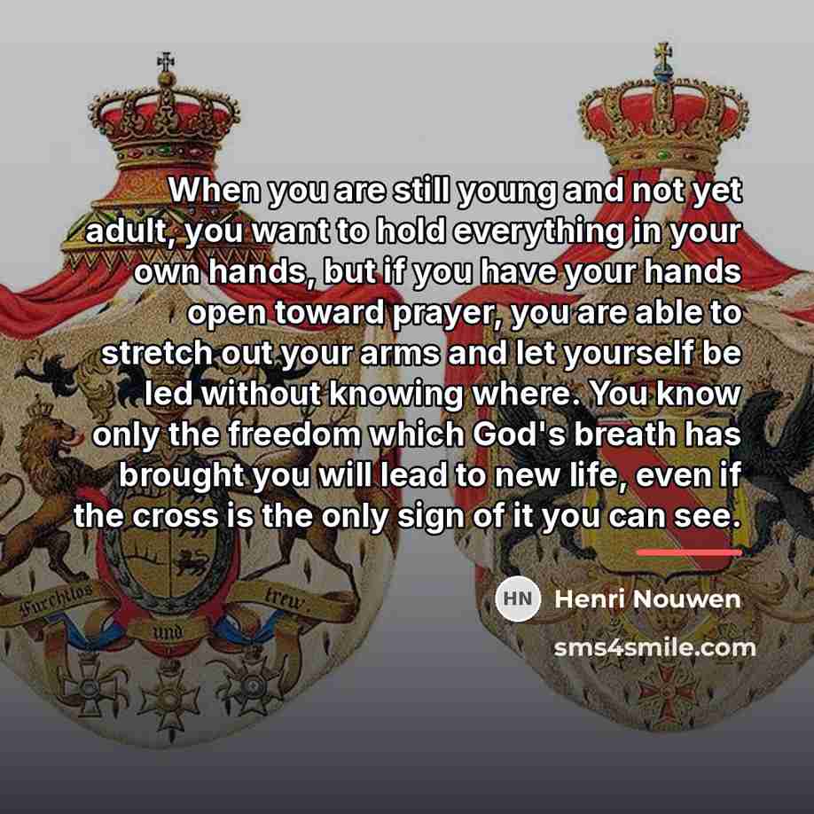 “When you are still young and not yet adult, you…” quote by Henri Nouwen