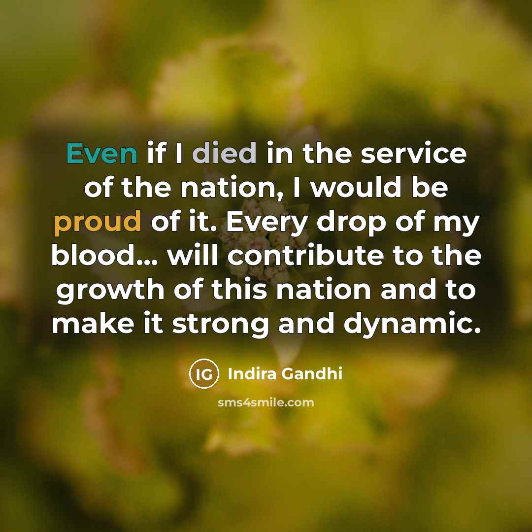 “Even if I died in the service of the nation,…” quote by Indira Gandhi