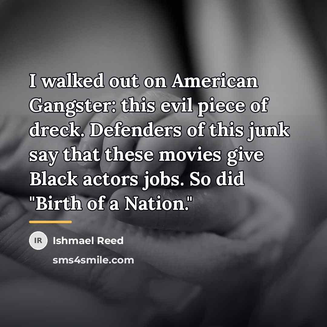 “I walked out on American Gangster: this evil piece of…” quote by Ishmael Reed