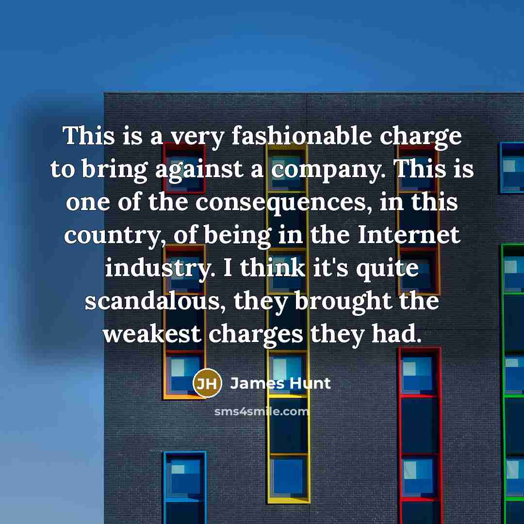 “This is a very fashionable charge to bring against a…” quote by James Hunt