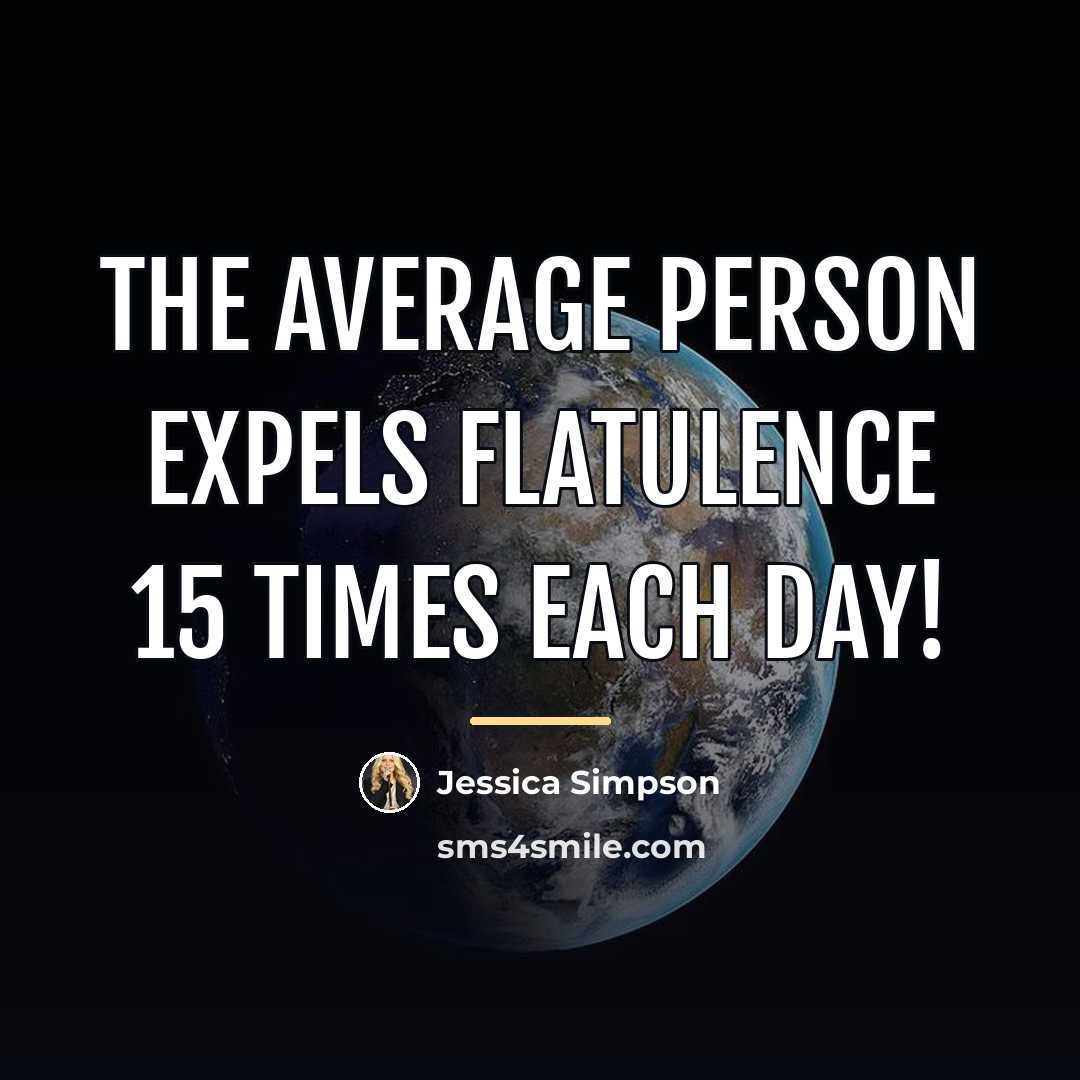 “The average person expels flatulence 15 times each day!…” quote by Jessica Simpson