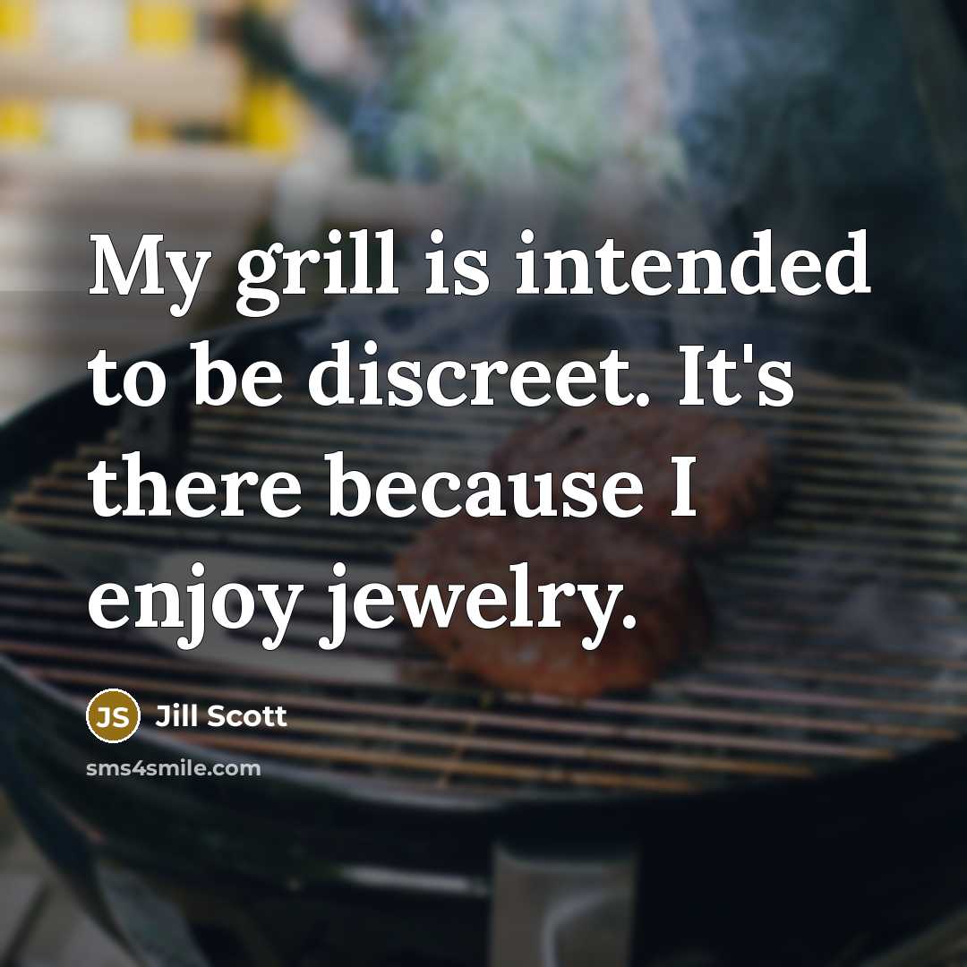 “My grill is intended to be discreet. It's there because…” quote by Jill Scott