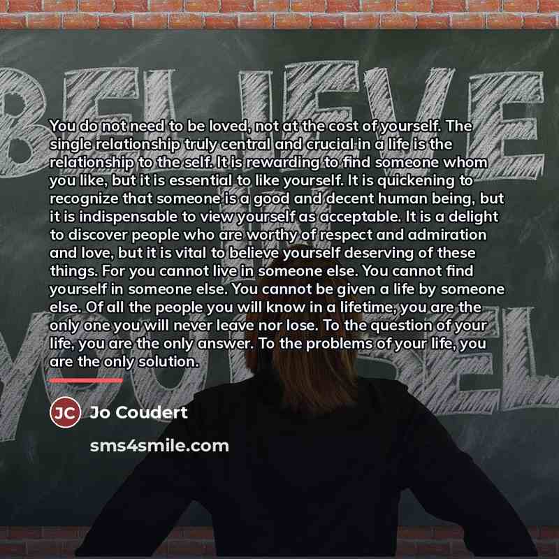 “You do not need to be loved, not at the…” quote by Jo Coudert