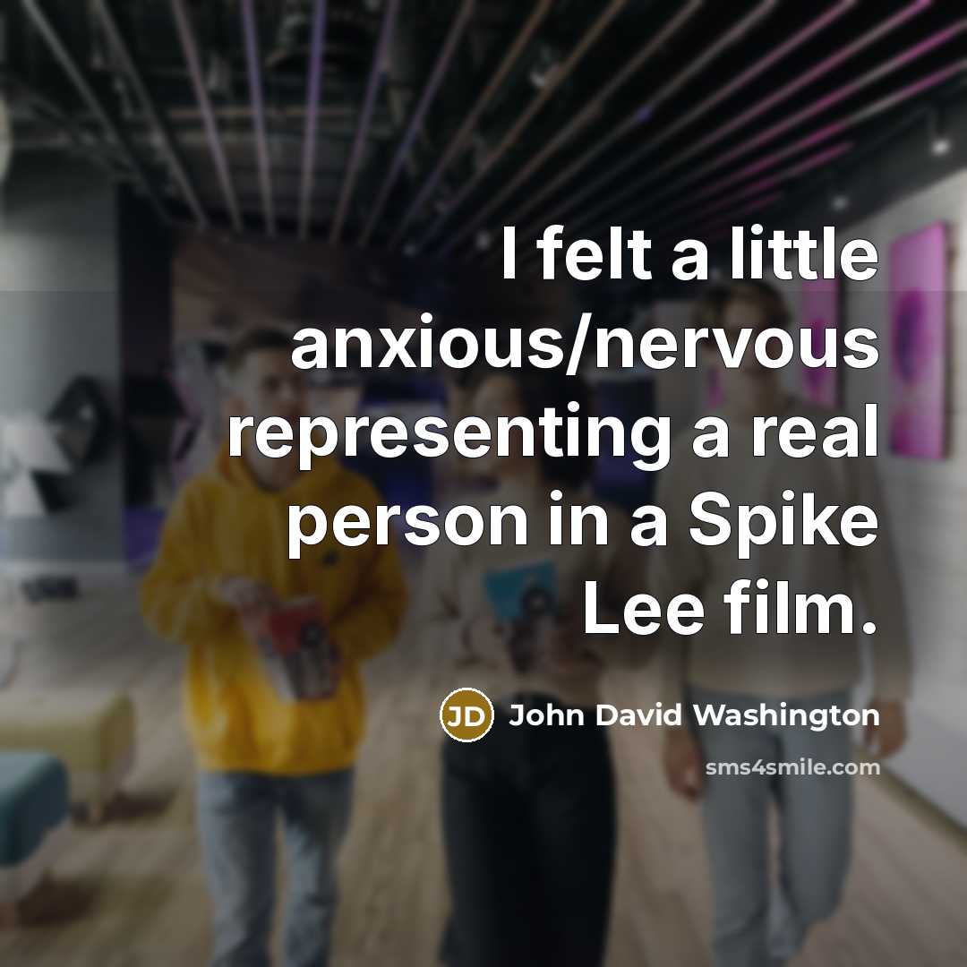 “I felt a little anxious/nervous representing a real person in…” quote by John David Washington