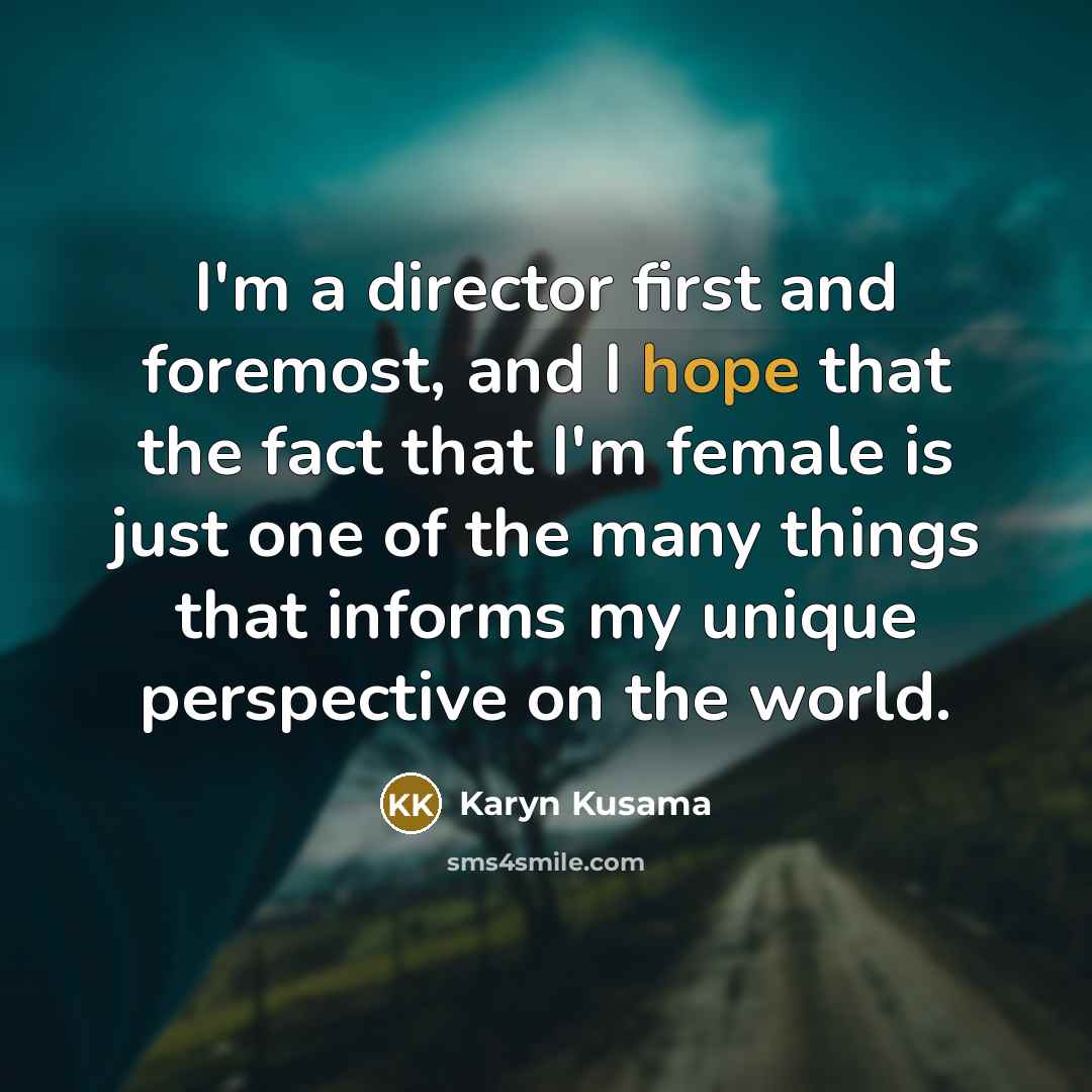 “I'm a director first and foremost, and I hope that…” quote by Karyn Kusama