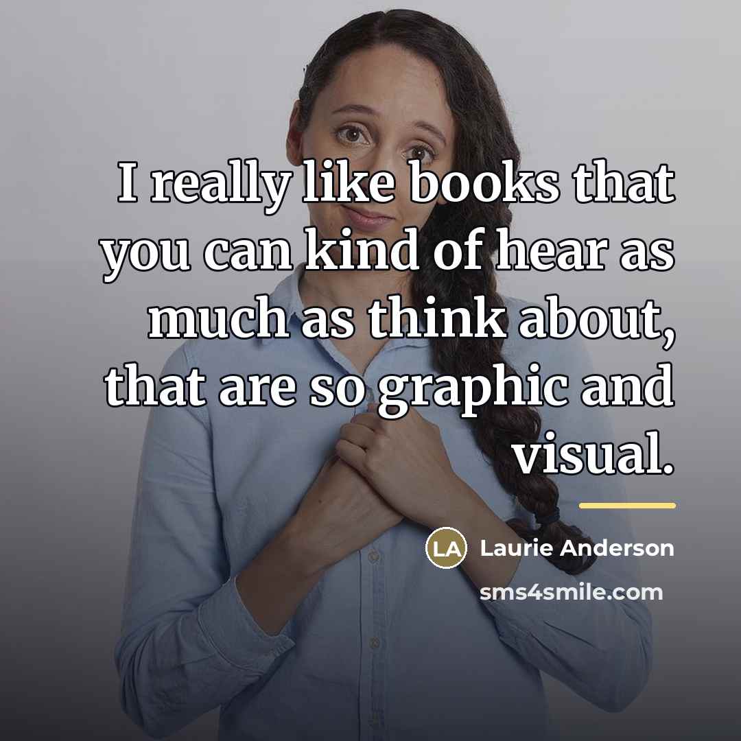 “I really like books that you can kind of hear…” quote by Laurie Anderson