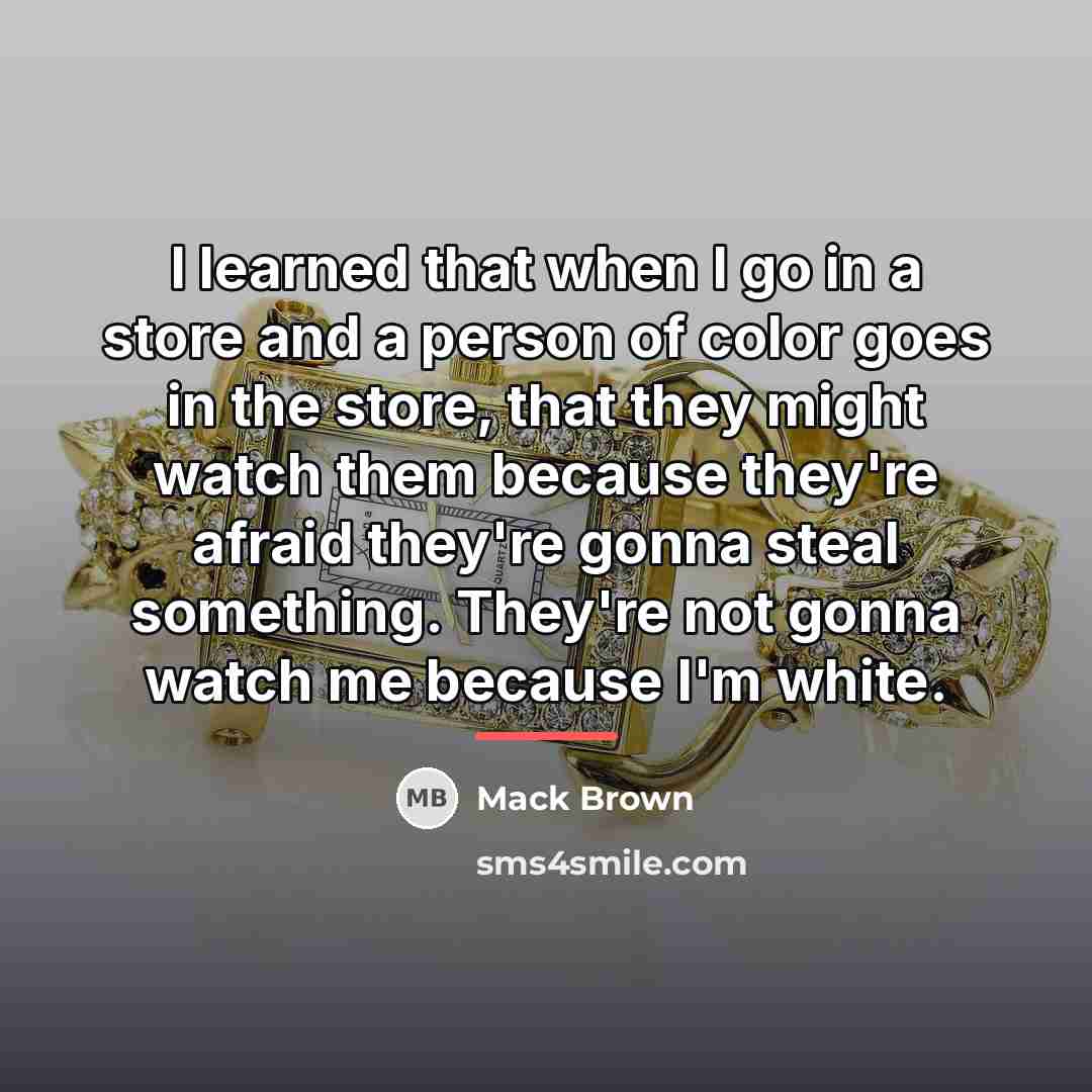 “I learned that when I go in a store and…” quote by Mack Brown