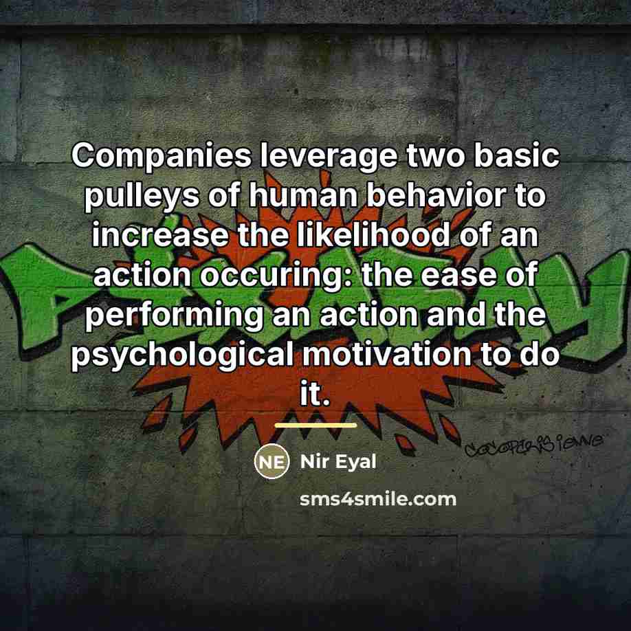 “Companies leverage two basic pulleys of human behavior to increase…” quote by Nir Eyal