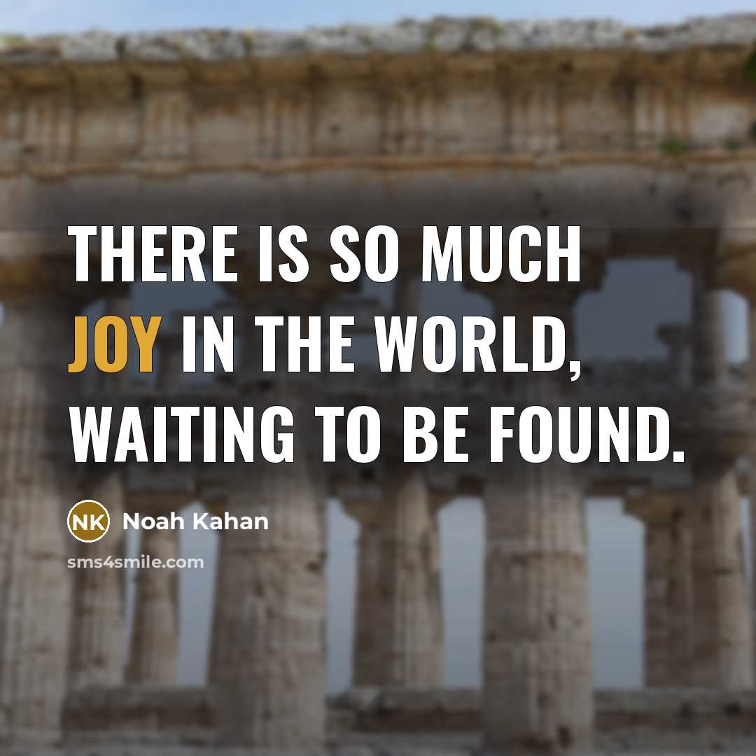 “There is so much joy in the world, waiting to…” quote by Noah Kahan
