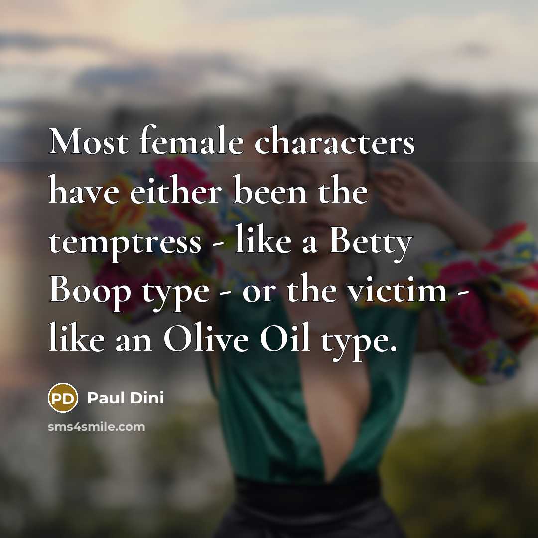 “Most female characters have either been the temptress - like…” quote by Paul Dini