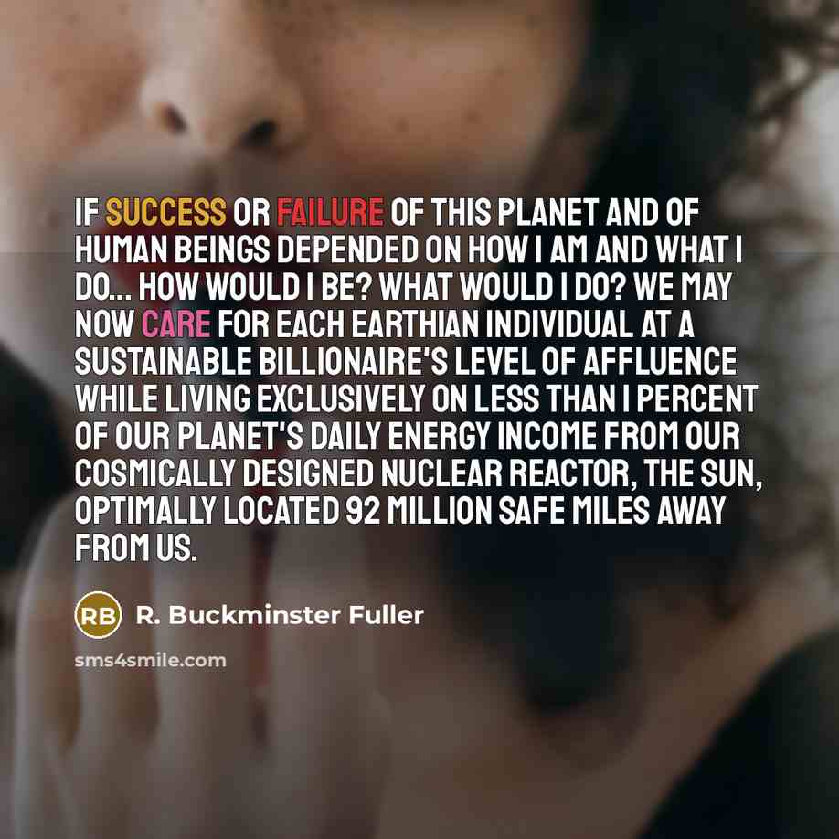 “If success or failure of this planet and of human…” quote by R. Buckminster Fuller