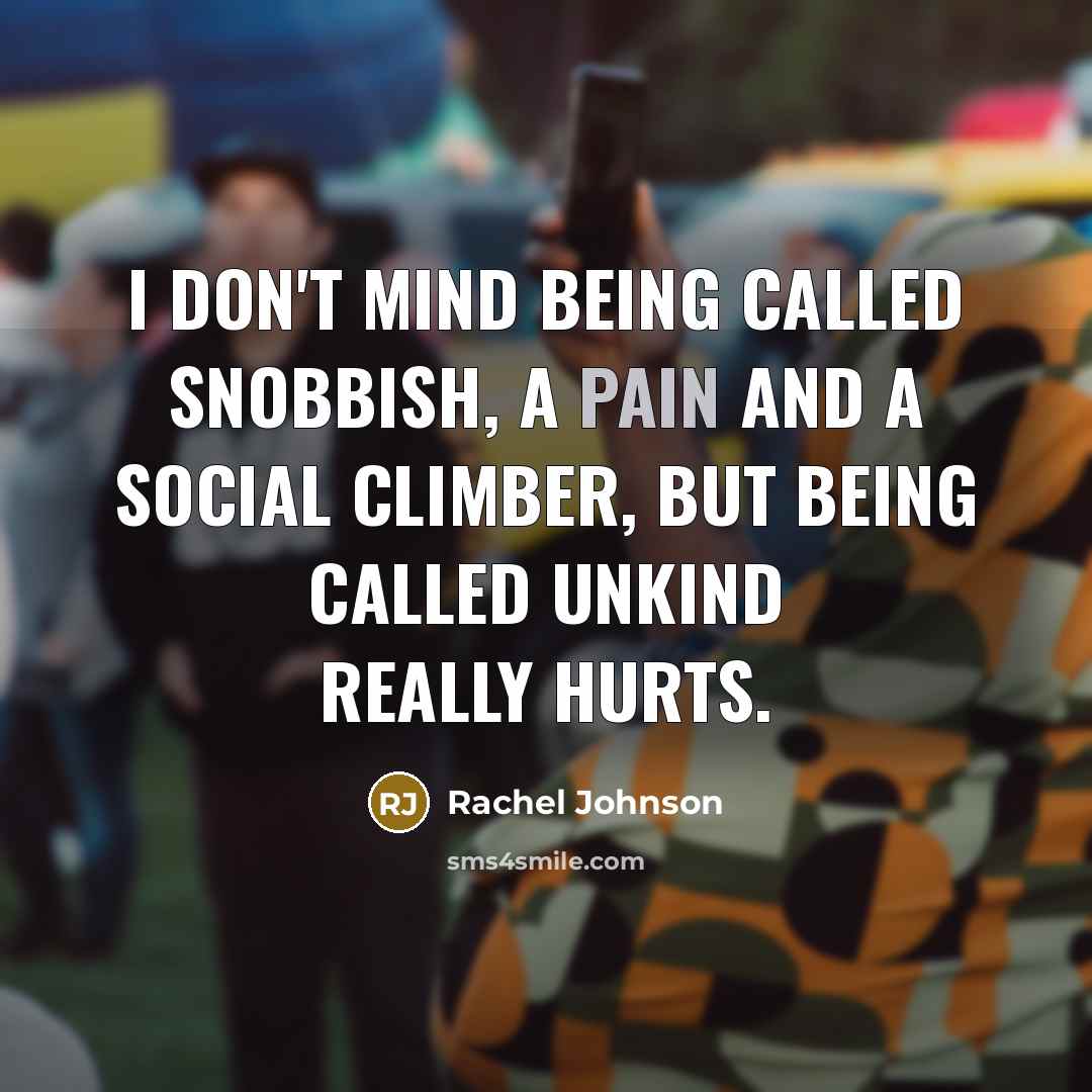 “I don't mind being called snobbish, a pain and a…” quote by Rachel Johnson