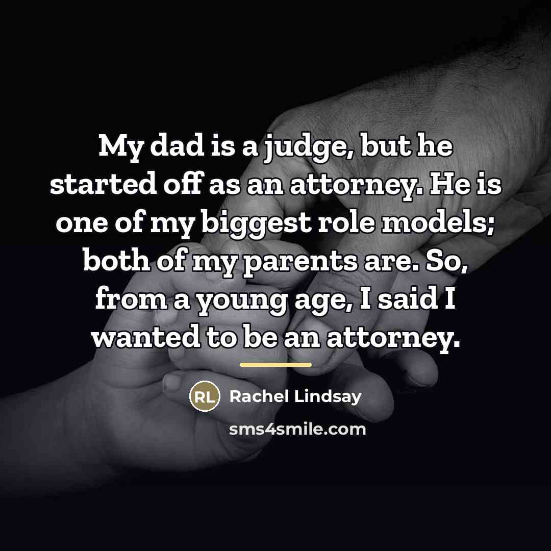 “My dad is a judge, but he started off as…” quote by Rachel Lindsay