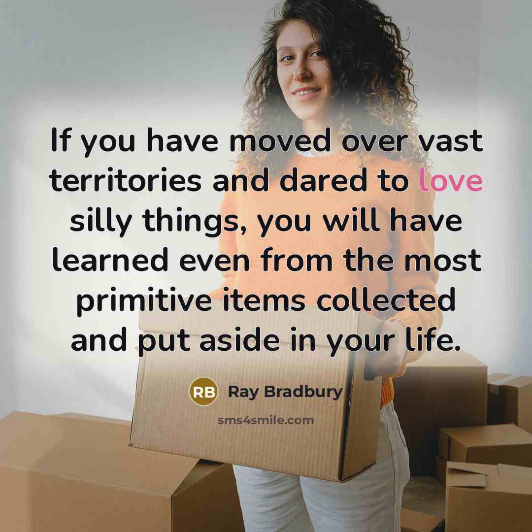“If you have moved over vast territories and dared to…” quote by Ray Bradbury