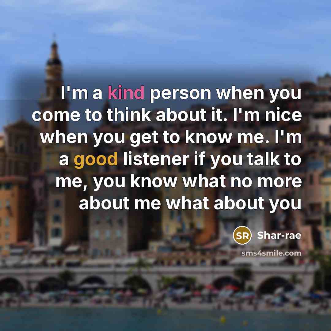 “I'm a kind person when you come to think about…” quote by Shar-rae