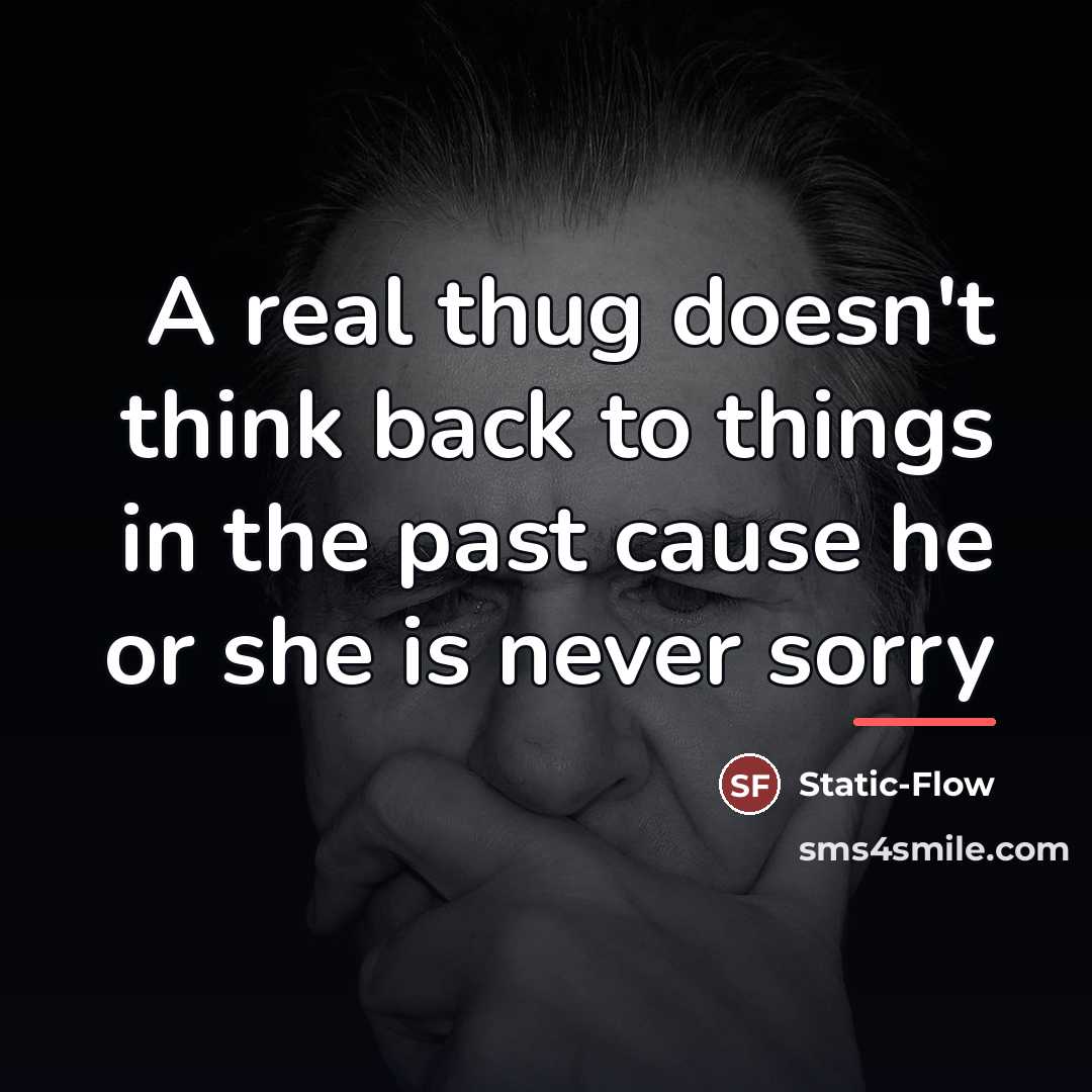 “A real thug doesn't think back to things in the…” quote by Static-Flow