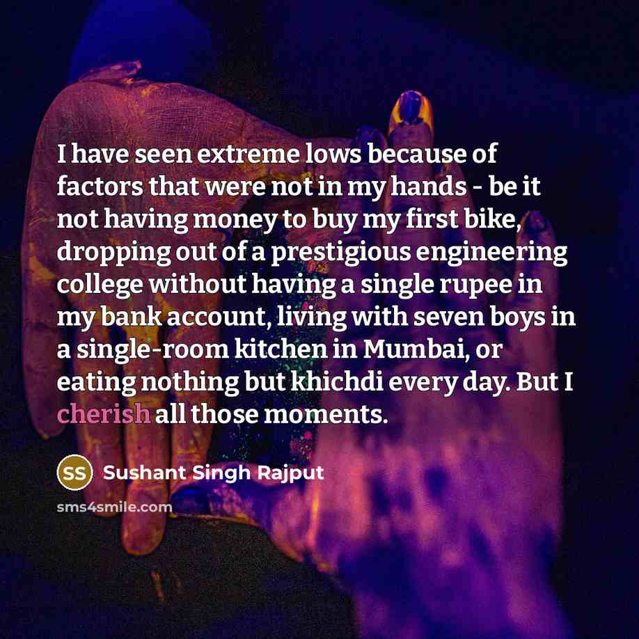 “I have seen extreme lows because of factors that were…” quote by Sushant Singh Rajput