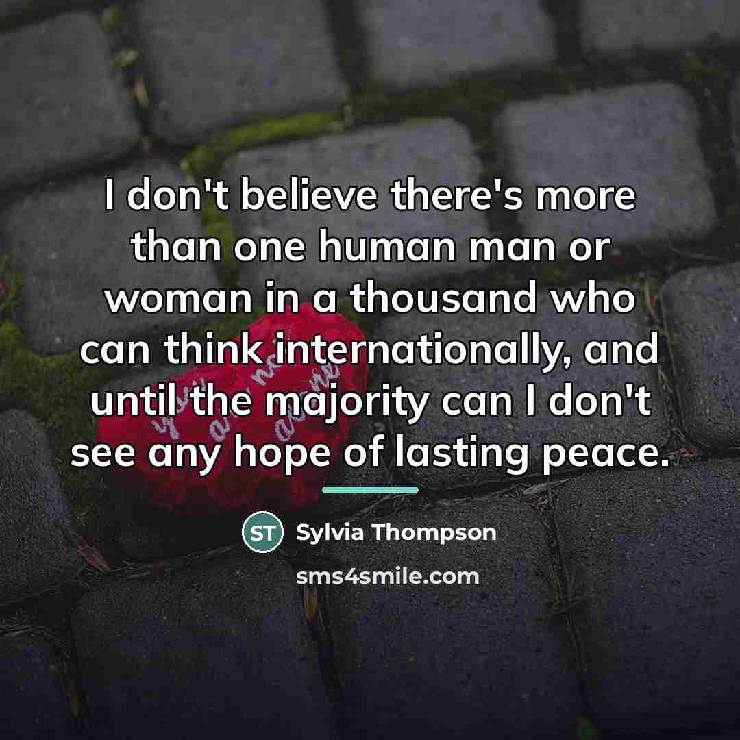 “I don't believe there's more than one human man or…” quote by Sylvia Thompson