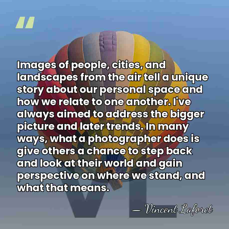 Images of people, cities, and landscapes from the air tell a unique&hellip; - Vincent Laforet