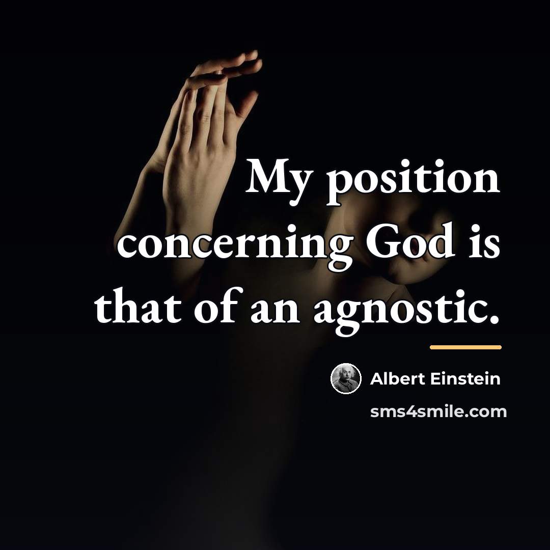 “My position concerning God is that of an agnostic.…” quote by Albert Einstein
