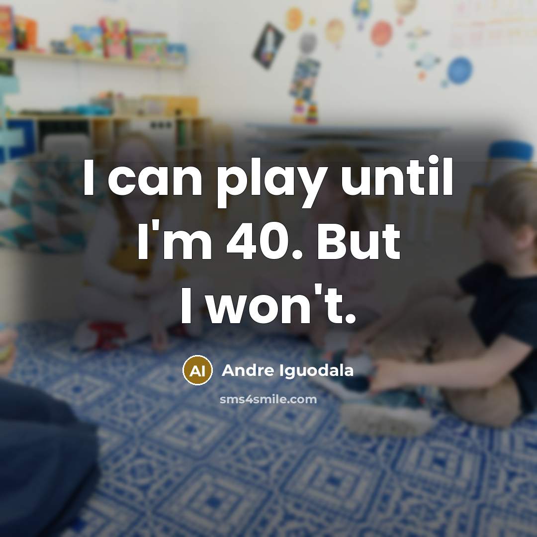 “I can play until I'm 40. But I won't.…” quote by Andre Iguodala
