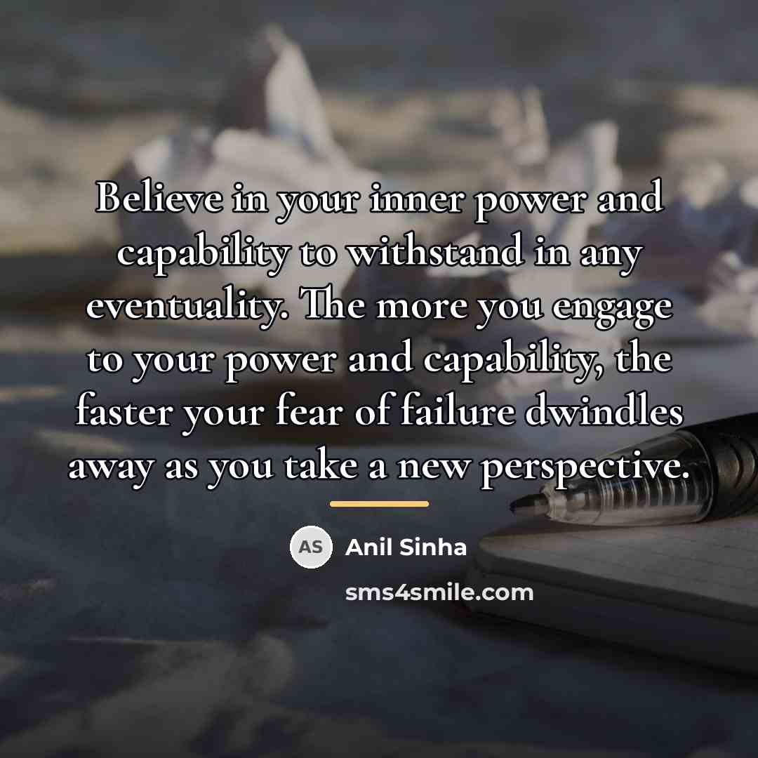 “Believe in your inner power and capability to withstand in…” quote by Anil Sinha