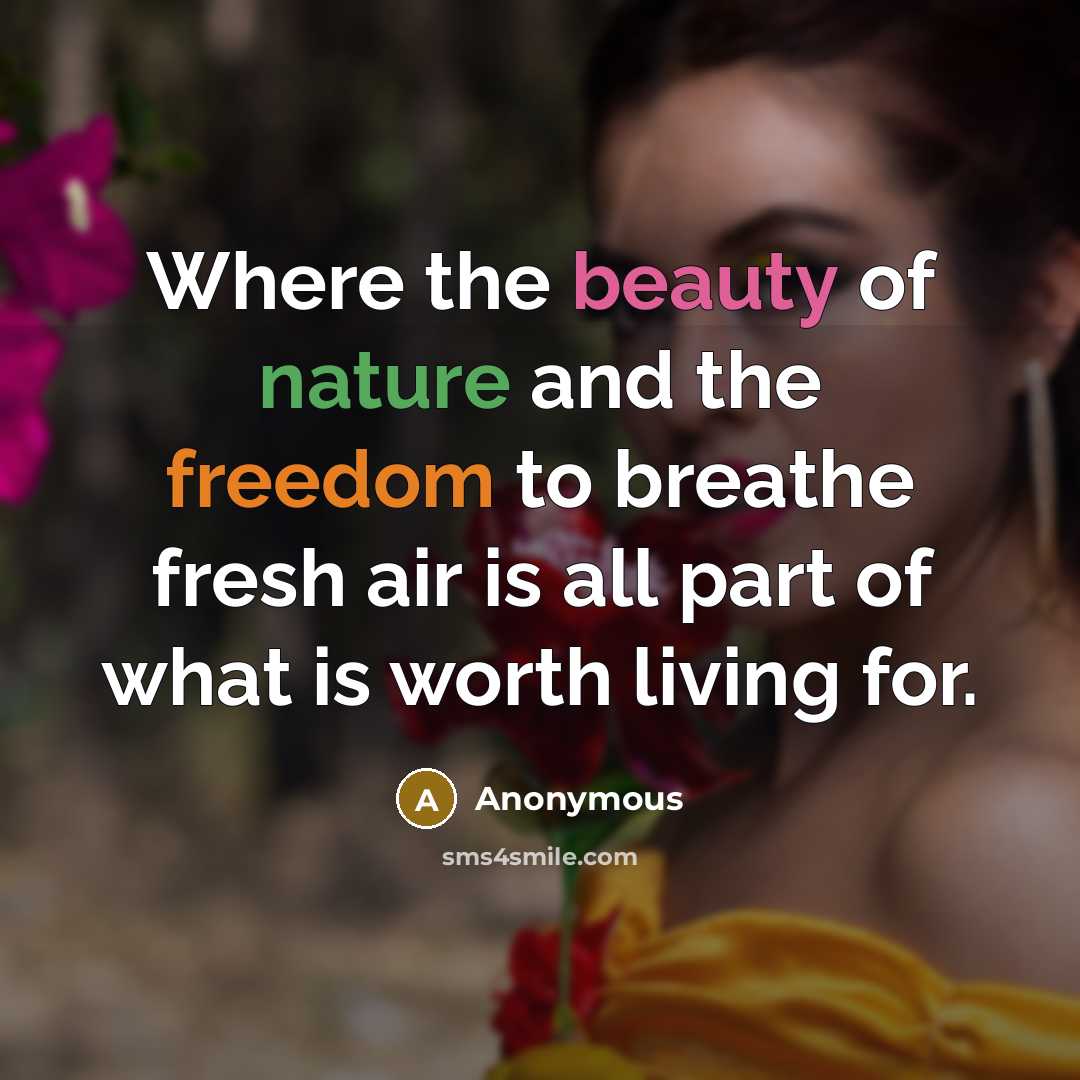 “Where the beauty of nature and the freedom to breathe…” quote by Anonymous