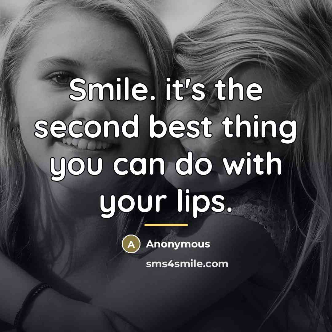“Smile. it's the second best thing you can do with…” quote by Anonymous