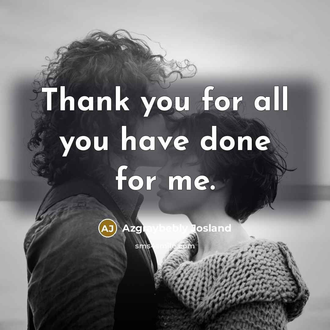 “Thank you for all you have done for me.…” quote by Azgraybebly Josland