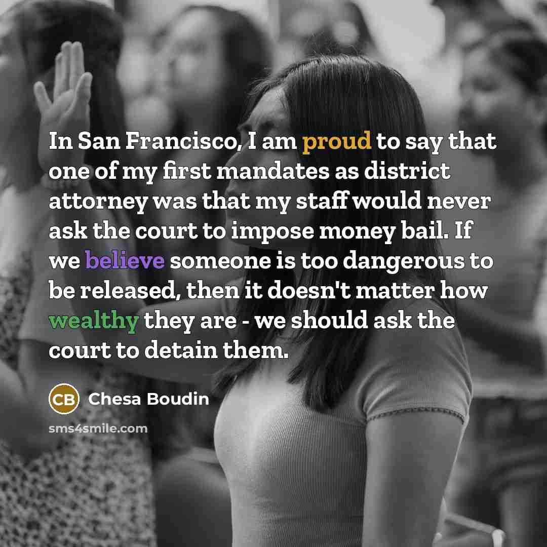 “In San Francisco, I am proud to say that one…” quote by Chesa Boudin