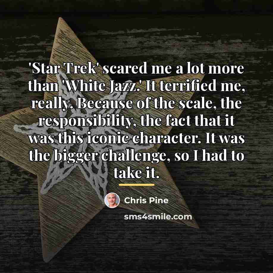 “'Star Trek' scared me a lot more than 'White Jazz.'…” quote by Chris Pine