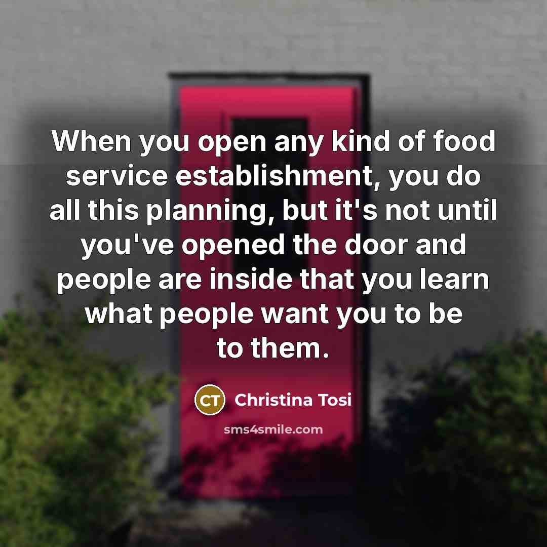 “When you open any kind of food service establishment, you…” quote by Christina Tosi