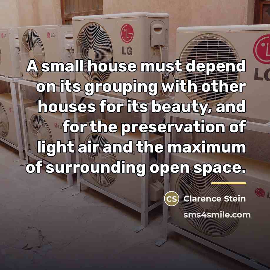 “A small house must depend on its grouping with other…” quote by Clarence Stein