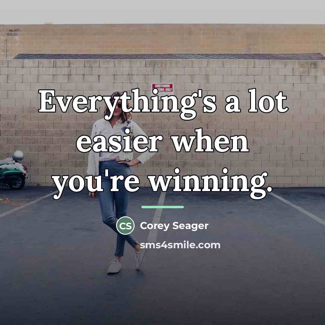 “Everything's a lot easier when you're winning.…” quote by Corey Seager
