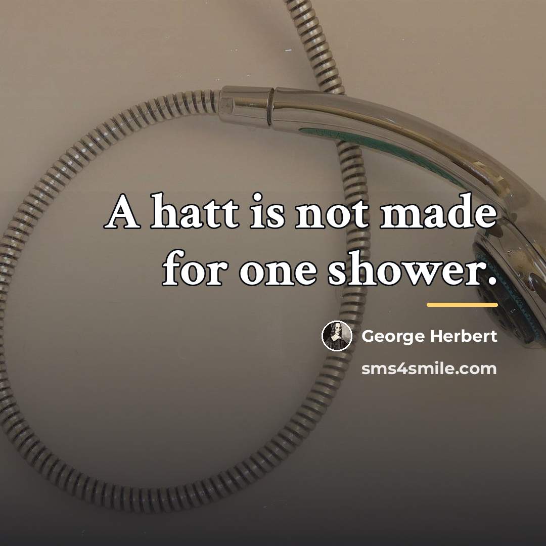 “A hatt is not made for one shower.…” quote by George Herbert