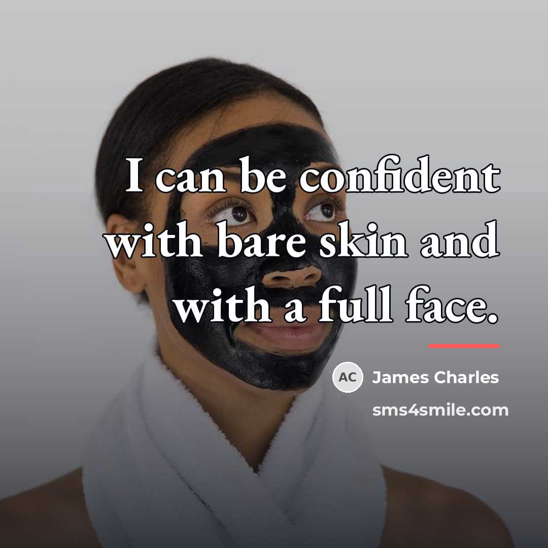 “I can be confident with bare skin and with a…” quote by James Charles