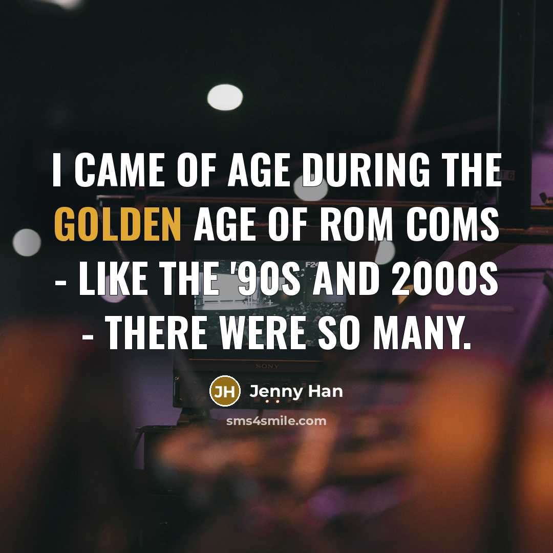 “I came of age during the Golden Age of rom…” quote by Jenny Han