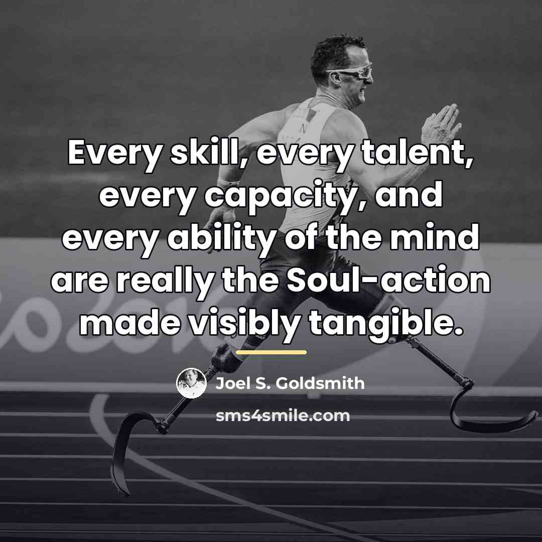 “Every skill, every talent, every capacity, and every ability of…” quote by Joel S. Goldsmith