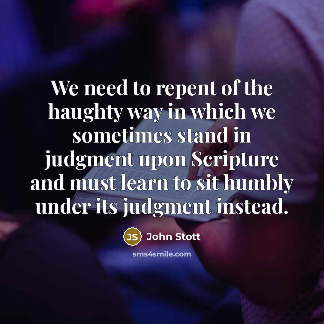“We need to repent of the haughty way in which…” quote by John Stott