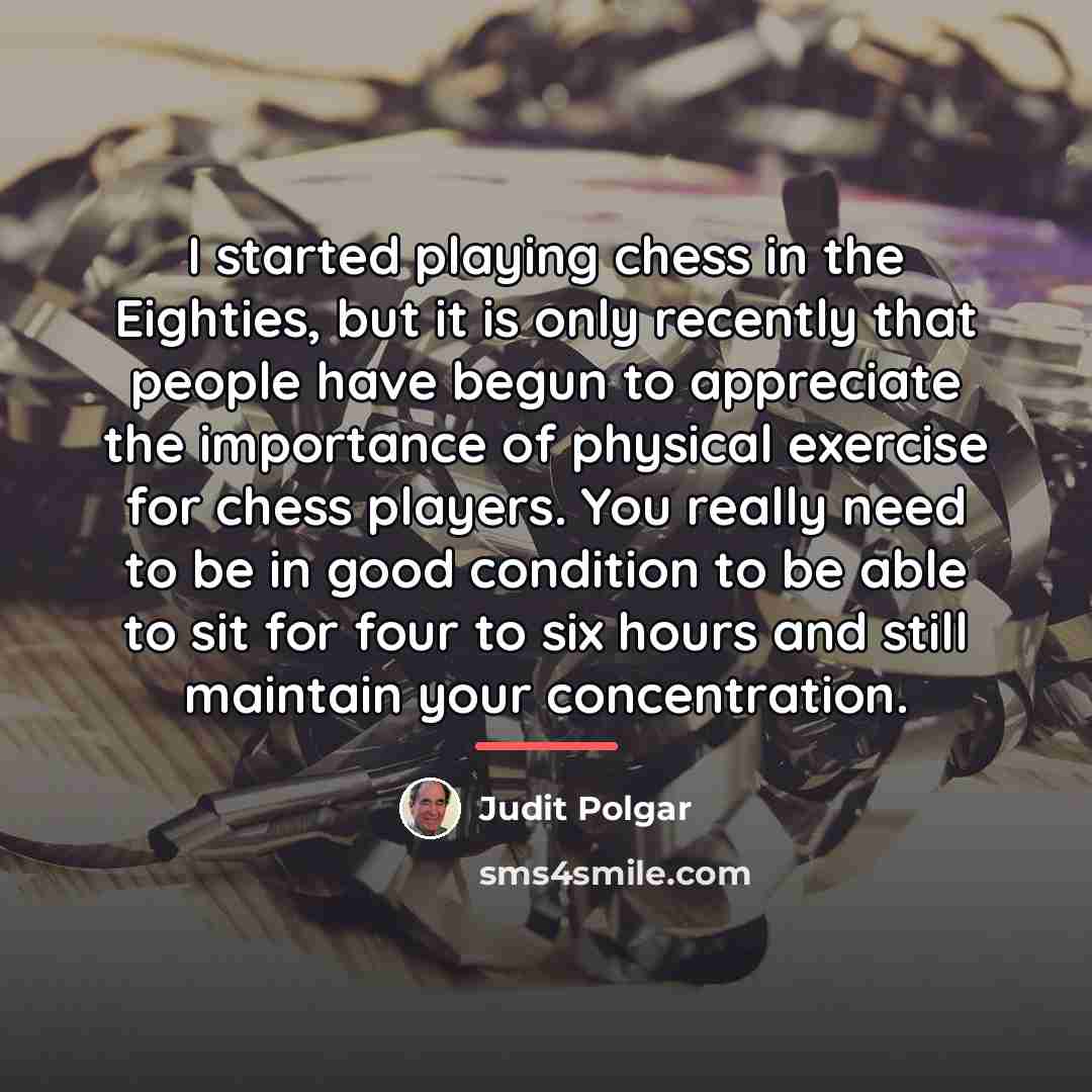 “I started playing chess in the Eighties, but it is…” quote by Judit Polgar