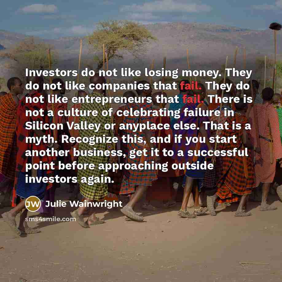 “Investors do not like losing money. They do not like…” quote by Julie Wainwright